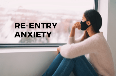 Re-Entry Anxiety